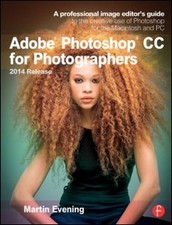 Adobe Photoshop CC for Photographers..., Martin Evening