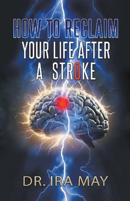 How To Reclaim Your Life After A Stroke Ira May Taschenbuch Englisch 2024