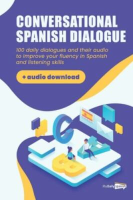 Conversational Spanish Dialogues: Over 100 Spanish Conversations **Brand New**