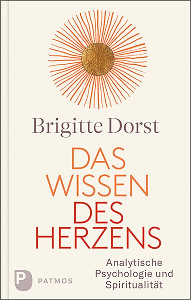 Das Wissen des Herzens Brigitte Dorst