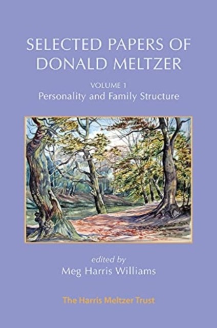 Selected Papers of Donald Meltzer - Volume 1 by Donald Meltzer (Paperback Book)