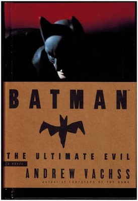 Batman: The Ultimate Evil, Vachss, Andrew H., Good Book