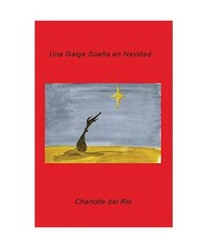 Una Galga Sueña en Navidad, Charlotte Del Rio