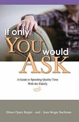 If Only You Would Ask: A Guide - Paperback, by Berger Eileen Opatz; - Very Good