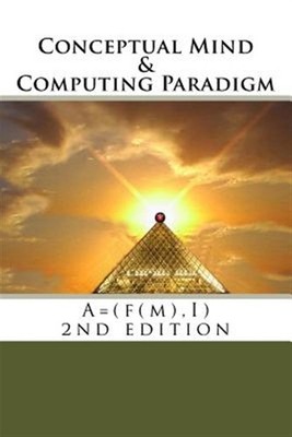 Conceptual Mind and Computing Paradigm : A = F M, I, Paperback by Galvis, E. ...