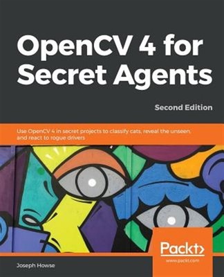 OpenCV 4 for Secret Agents, Brand New, Free shipping in the US