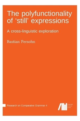 The polyfunctionality of 'still' expressions by Bastian Persohn Hardcover Book
