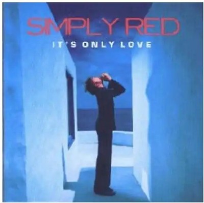 Simply Red - It'S Only Love
