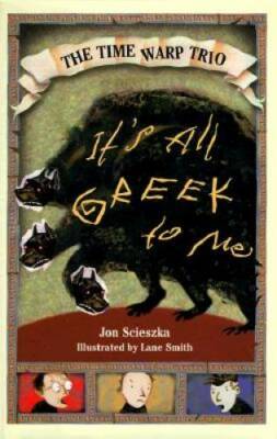 Its All Greek to Me (Time Warp Trio 8) - Hardcover By Scieszka, Jon - GOOD