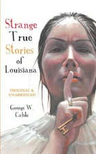 Strange True Stories of Louisiana, Paperback by Cable, George Washington; Buc...