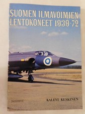 Suomen Ilmavoimien Lentokoneet 1939-72 - Finnish Air Force, Finnish Text, some E