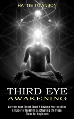 Townson - Third Eye Awakening  Activate Your Pineal Gland  Develop Yo - X555z