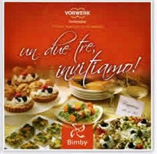 Libro Ricettario Bimby TM31 Nuovo e Originale Vorwerk "Un Due Tre, Invitiamo!"