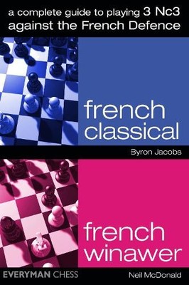 A Complete Guide to Playing 3 Nc3 against the French Defence ... - 9781781944875