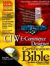 CIW E-COMMERCE DESIGNER CERTIFICATION BIBLE By Chris Minnick & Margaret T.