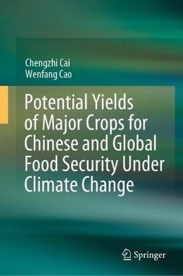 Potential Yields of Major Crops for Chinese and Global Food S... - 9789811952128