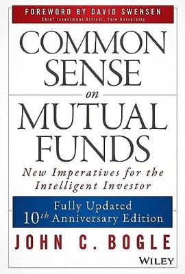 Common Sense on Mutual Funds: New Imperatives for the Intellig ,
