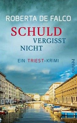 Schuld vergisst nicht (Commissario Benussi Bd 3) von Roberta de Falco