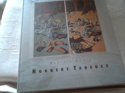 Norbert Tadeusz. Hrsg. durch die Niedersächsische Lottostiftung Nobis, Beatrix u