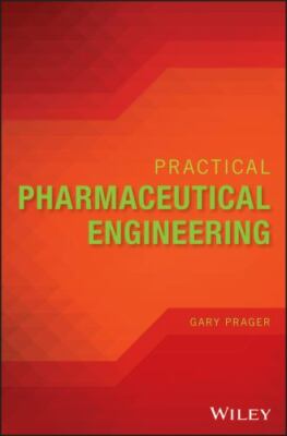 Practical Pharmaceutical Engineering, Hardcover by Prager, Gary, Brand New, F...