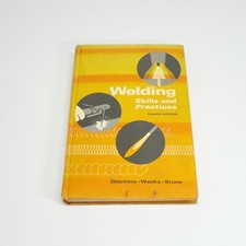 Welding Skills & Practices Fourth Edtn Hardco...