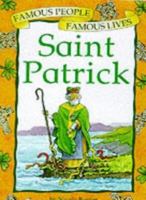 Saint Patrick (Famous People, Famous Lives) By Nicola Baxter