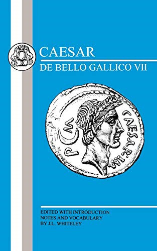 Caesar: Gallic War VII: 7 (Latin Texts) - Julius Caesar
