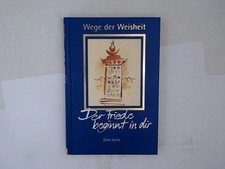 Wege der Weisheit: Der Friede beginnt in dir zur Überwindung der geistig-moralis