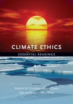 Climate Ethics : Essential Readings Paperback