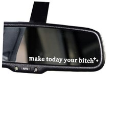 2 x Make Today Your Bi ch, Rear View Mirror Decal, make today your bit  White