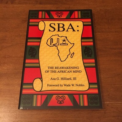 SBA: The Reawakening of the African Mind by Asa G. Hilliard Very Good/Like New