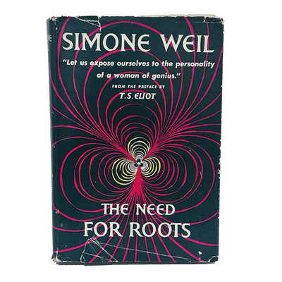 The Need for Roots by Simone Weil, 1952 Preface by T.S. Eliot HC/DJ 1st Edition
