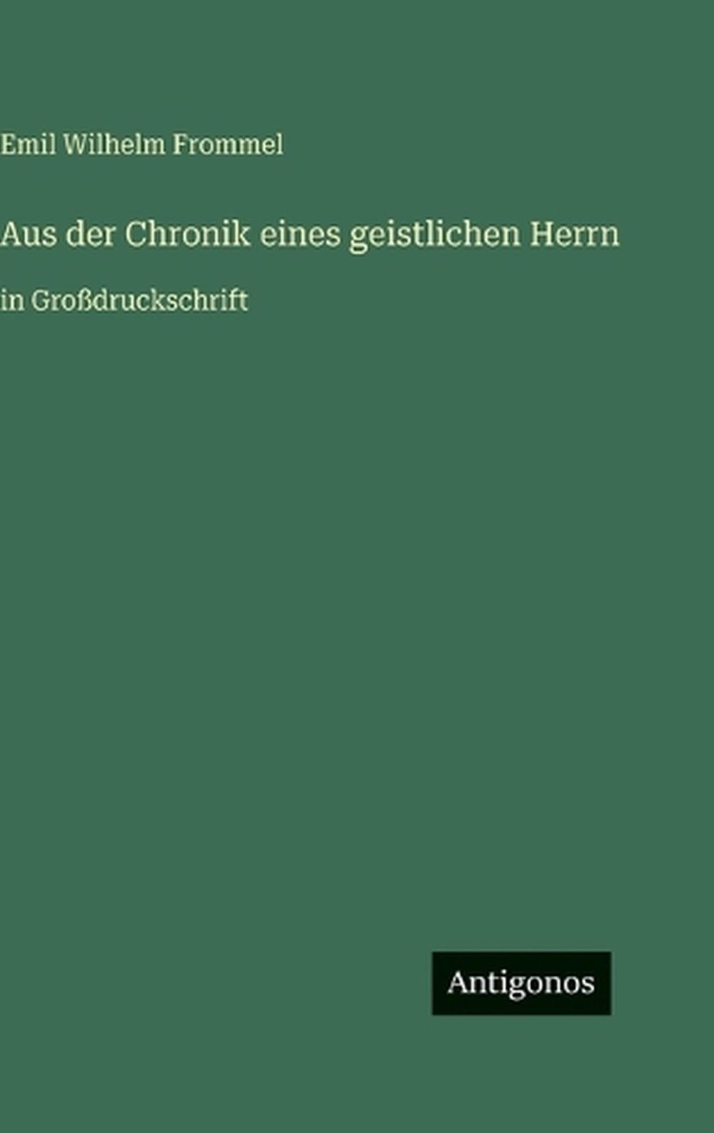 Aus der Chronik eines geistlichen Herrn: in Grossdruckschrift by Emil Wilhelm Fr