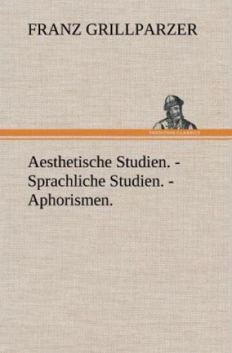 Aesthetische Studien. - Sprachliche Studien. - Aphorismen. 2127