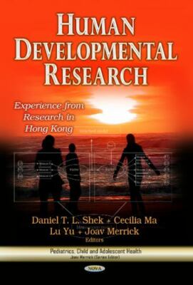 Human Developmental Research : Experience from Research in Hong Kong, Hardcov...