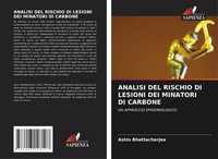 Ashis Bhattacherjee | Analisi DEL Rischio DI Lesioni DEI Minatori DI Carbone