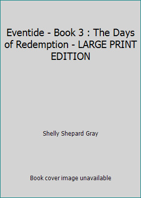 Eventide - Book 3 : The Days of Redemption - LARGE PRINT EDITION