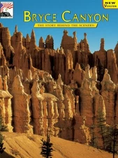 Bryce Canyon: The Story Behind the Scenery (Discover America: N... by Bezy, John