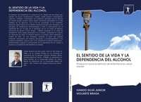Ivando Silva Junior (U. A.) | El Sentido De La Vida Y La Dependencia Del Alcohol