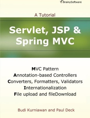 Servlet, JSP and Spring MVC: A Tutorial (A Tutorial series)