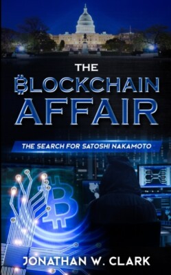 Clark - Blockchain Affair  The Search for Satoshi Nakamoto - New paper - X555z