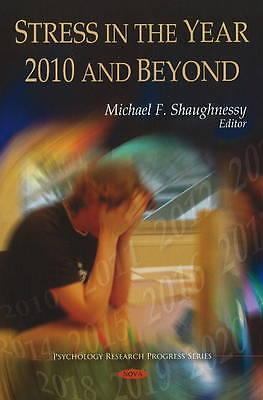 Stress in the Year 2010 and Beyond (Psychology Research Progress), , New Book