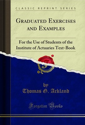 Graduated Exercises and Examples (Classic Reprint)