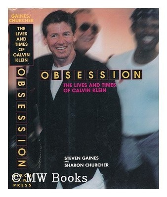 Obsession: The Lives and Times of Calvin Klein by Gaines 1559722355