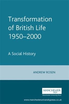 Transformation of British Life 1950-2000 : A Social History Andre