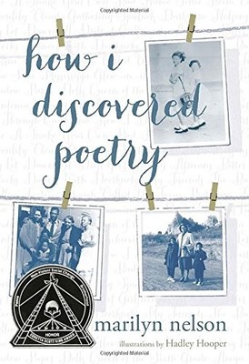 HOW I DISCOVERED POETRY (ALA NOTABLE CHILDREN'S BOOKS. By Marilyn Nelson NEW