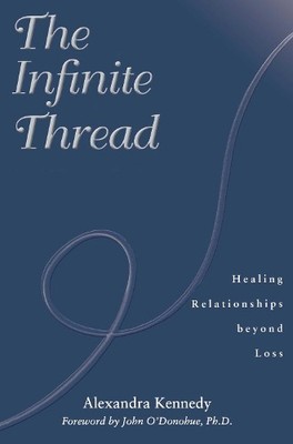 The Infinite Thread: Healing Relat... by Kennedy, Alexandra Paperback / softback