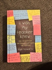 I Wish My Teacher Knew: How One Question Can Change Everything for Our Kids
