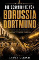 Die Geschichte Von Borussia Dortmund | Andre Ulrich | Deutsch | Taschenbuch