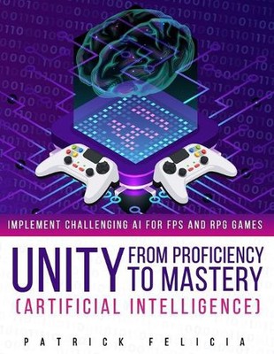 Unity from Proficiency to Mastery: Artificial Intelligence: Implement Challengin